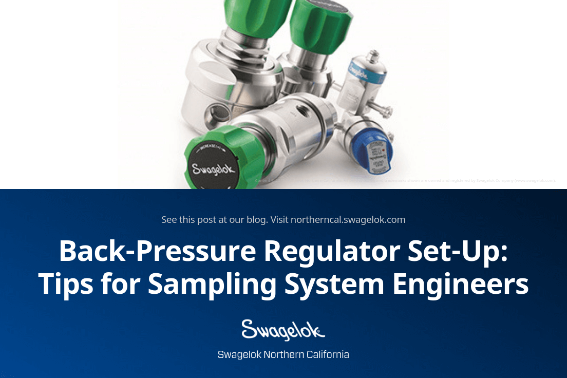 Back-Pressure Regulator Set-Up: Tips for Sampling System Engineers